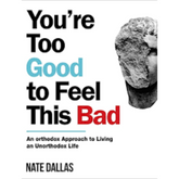 You're Too Good to Fell This Bad